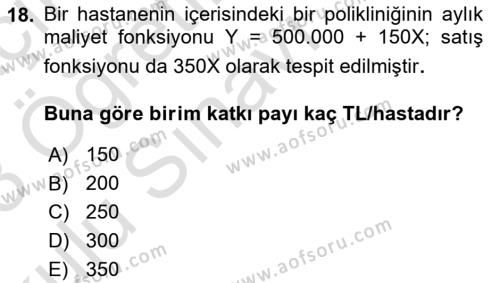 Sağlık İşletmelerinde Maliyet Yönetim Dersi 2022 - 2023 Yılı Yaz Okulu Sınavı 18. Soru