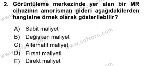 Sağlık İşletmelerinde Maliyet Yönetim Dersi 2022 - 2023 Yılı Yaz Okulu Sınavı 2. Soru