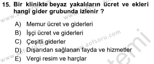 Sağlık İşletmelerinde Maliyet Yönetim Dersi 2023 - 2024 Yılı (Vize) Ara Sınavı 15. Soru