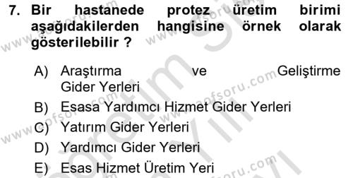 Sağlık İşletmelerinde Maliyet Yönetim Dersi 2023 - 2024 Yılı (Vize) Ara Sınavı 7. Soru