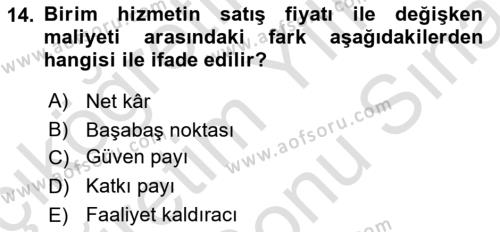 Sağlık İşletmelerinde Maliyet Yönetim Dersi 2023 - 2024 Yılı (Final) Dönem Sonu Sınavı 14. Soru