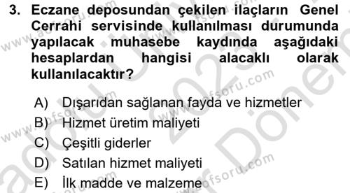 Sağlık İşletmelerinde Maliyet Yönetim Dersi 2023 - 2024 Yılı (Final) Dönem Sonu Sınavı 3. Soru