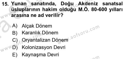 Akdeniz Uygarlıkları Sanatı Dersi 2019 - 2020 Yılı (Vize) Ara Sınavı 15. Soru