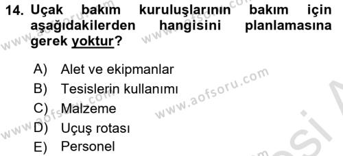 Havacılık Bakım Yönetimi Dersi 2023 - 2024 Yılı (Final) Dönem Sonu Sınavı 14. Soru