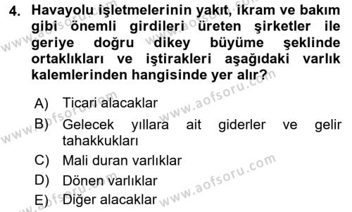 Havayolu İşletmelerinde Finansal Yönetim Dersi 2023 - 2024 Yılı (Vize) Ara Sınavı 4. Soru