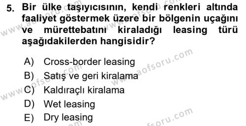 Havayolu İşletmelerinde Finansal Yönetim Dersi 2023 - 2024 Yılı (Final) Dönem Sonu Sınavı 5. Soru