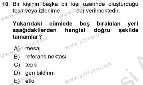 İnsan İlişkileri ve İletişim Dersi 2023 - 2024 Yılı (Vize) Ara Sınavı 10. Soru