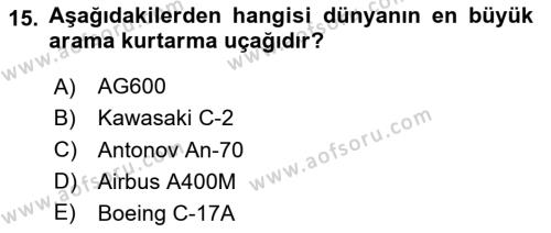 Hava Araçlari Ve Tipleri Dersi 2023 - 2024 Yılı (Final) Dönem Sonu Sınavı 15. Soru