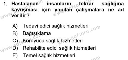 Temel Sağlık Hizmetleri Dersi 2020 - 2021 Yılı Yaz Okulu Sınavı 1. Soru