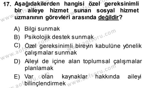 Özel Gereksinimli Bireyler ve Bakım Hizmetleri Dersi 2013 - 2014 Yılı (Vize) Ara Sınavı 17. Soru