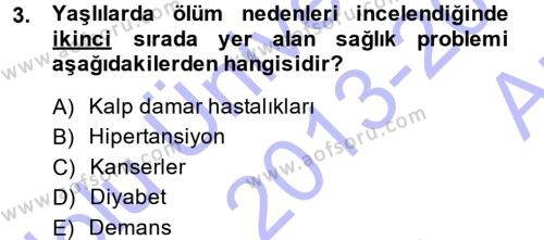 Yaşlı ve Hasta Bakım Hizmetleri Dersi 2013 - 2014 Yılı (Vize) Ara Sınavı 3. Soru