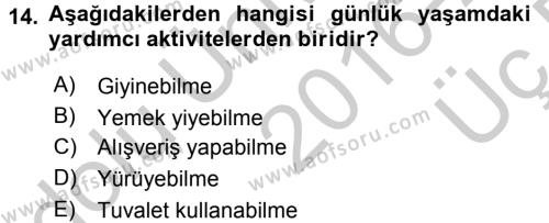 Yaşlı ve Hasta Bakım Hizmetleri Dersi 2016 - 2017 Yılı 3 Ders Sınavı 14. Soru