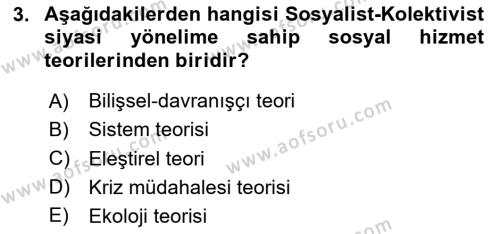 Sosyal Hizmet Kuram Ve Yaklaşımları Dersi 2020 - 2021 Yılı Yaz Okulu Sınavı 3. Soru