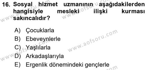 Bireyle Sosyal Hizmet Dersi 2022 - 2023 Yılı Yaz Okulu Sınavı 16. Soru