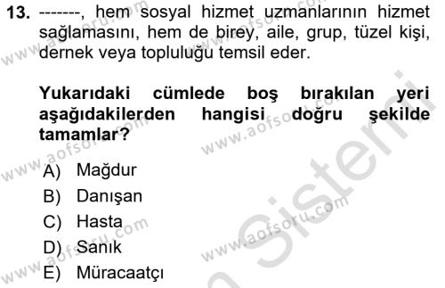 Sosyal Hizmette Kayıt Tutma Ve Rapor Yazma Dersi 2022 - 2023 Yılı Yaz Okulu Sınavı 13. Soru