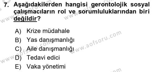 Yaşlılarla Sosyal Hizmet Dersi 2023 - 2024 Yılı (Vize) Ara Sınavı 7. Soru