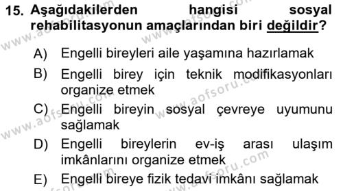 Engellilerle Sosyal Hizmet Dersi 2017 - 2018 Yılı (Vize) Ara Sınavı 15. Soru