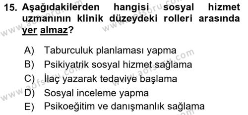 Tıbbi Ve Psikiyatrik Sosyal Hizmet Dersi 2023 - 2024 Yılı (Vize) Ara Sınavı 15. Soru