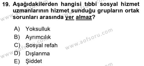 Tıbbi Ve Psikiyatrik Sosyal Hizmet Dersi 2023 - 2024 Yılı (Vize) Ara Sınavı 19. Soru