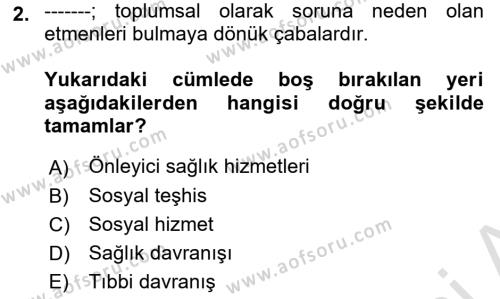 Tıbbi Ve Psikiyatrik Sosyal Hizmet Dersi 2023 - 2024 Yılı (Vize) Ara Sınavı 2. Soru