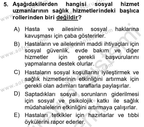 Tıbbi Ve Psikiyatrik Sosyal Hizmet Dersi 2023 - 2024 Yılı (Vize) Ara Sınavı 5. Soru