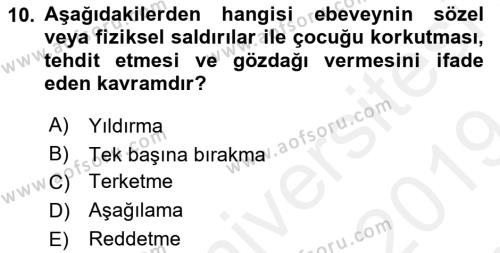 Aile Ve Çocukla Sosyal Hizmet Dersi 2018 - 2019 Yılı (Final) Dönem Sonu Sınavı 10. Soru