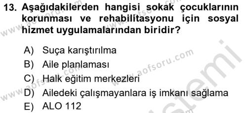 Aile Ve Çocukla Sosyal Hizmet Dersi 2021 - 2022 Yılı Yaz Okulu Sınavı 13. Soru