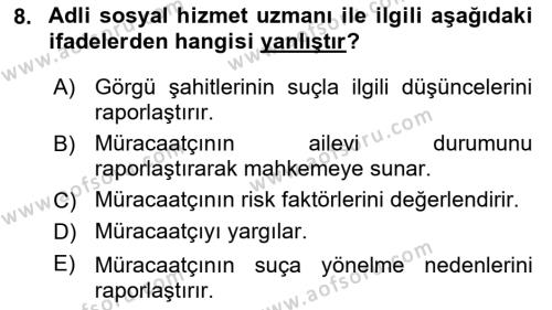 Sokak Sosyal Hizmeti Ve Adli Sosyal Hizmet Dersi 2018 - 2019 Yılı (Final) Dönem Sonu Sınavı 8. Soru