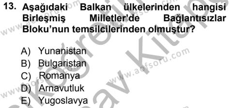 Balkanlar´da Siyaset Dersi 2012 - 2013 Yılı (Vize) Ara Sınavı 13. Soru