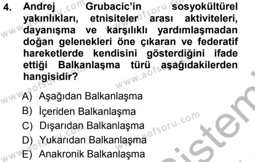 Balkanlar´da Siyaset Dersi 2012 - 2013 Yılı (Vize) Ara Sınavı 4. Soru