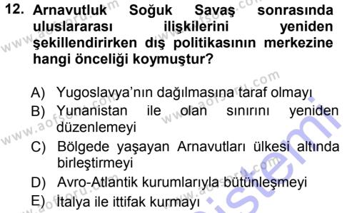 Balkanlar´da Siyaset Dersi 2012 - 2013 Yılı (Final) Dönem Sonu Sınavı 12. Soru