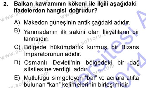Balkanlar´da Siyaset Dersi 2013 - 2014 Yılı (Vize) Ara Sınavı 2. Soru