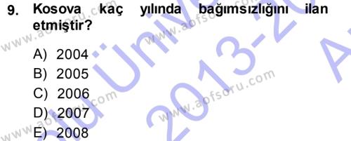 Balkanlar´da Siyaset Dersi 2013 - 2014 Yılı (Vize) Ara Sınavı 9. Soru