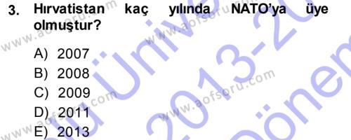 Balkanlar´da Siyaset Dersi 2013 - 2014 Yılı (Final) Dönem Sonu Sınavı 3. Soru