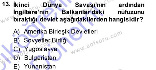 Balkanlar´da Siyaset Dersi 2014 - 2015 Yılı (Vize) Ara Sınavı 13. Soru