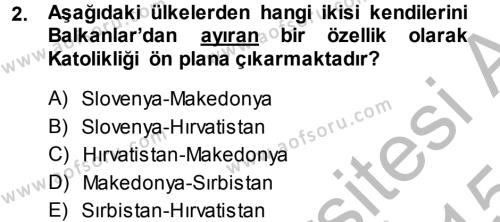 Balkanlar´da Siyaset Dersi 2014 - 2015 Yılı (Final) Dönem Sonu Sınavı 2. Soru
