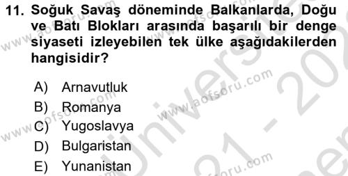 Balkanlar´da Siyaset Dersi 2021 - 2022 Yılı (Final) Dönem Sonu Sınavı 11. Soru