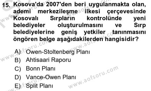 Balkanlar´da Siyaset Dersi 2021 - 2022 Yılı (Final) Dönem Sonu Sınavı 15. Soru