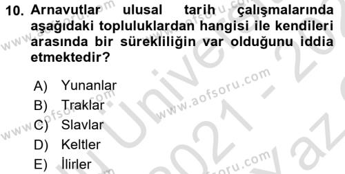 Balkanlar´da Siyaset Dersi 2021 - 2022 Yılı Yaz Okulu Sınavı 10. Soru