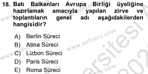 Balkanlar´da Siyaset Dersi 2022 - 2023 Yılı (Final) Dönem Sonu Sınavı 18. Soru