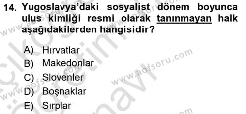 Balkanlar´da Siyaset Dersi 2022 - 2023 Yılı Yaz Okulu Sınavı 14. Soru