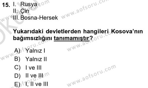 Balkanlar´da Siyaset Dersi 2022 - 2023 Yılı Yaz Okulu Sınavı 15. Soru