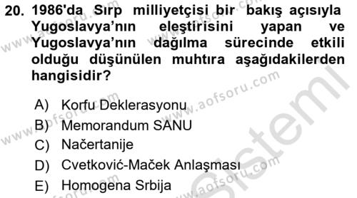 Balkanlar´da Siyaset Dersi 2022 - 2023 Yılı Yaz Okulu Sınavı 20. Soru