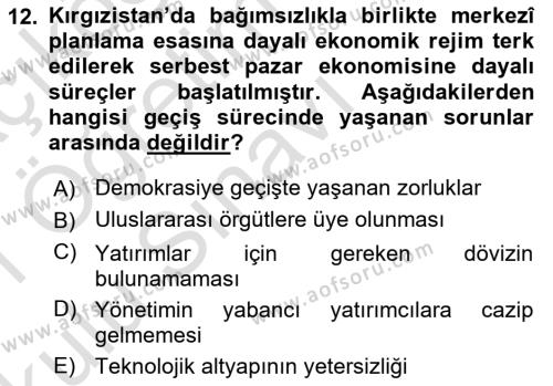 Orta Asya ve Kafkaslarda Siyaset Dersi 2020 - 2021 Yılı Yaz Okulu Sınavı 12. Soru