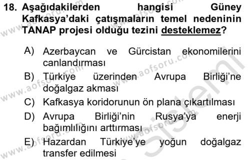 Orta Asya ve Kafkaslarda Siyaset Dersi 2020 - 2021 Yılı Yaz Okulu Sınavı 18. Soru