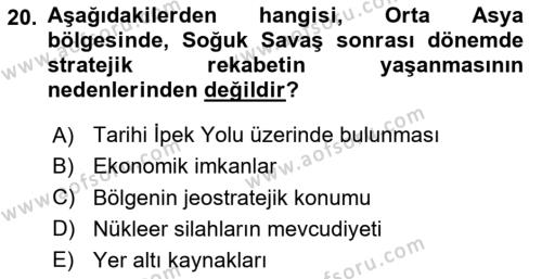 Orta Asya ve Kafkaslarda Siyaset Dersi 2020 - 2021 Yılı Yaz Okulu Sınavı 20. Soru