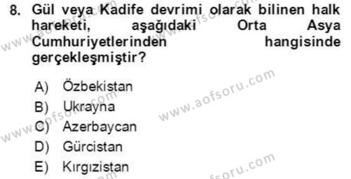 Orta Asya ve Kafkaslarda Siyaset Dersi 2021 - 2022 Yılı (Final) Dönem Sonu Sınavı 8. Soru