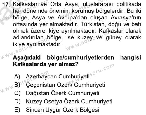 Orta Asya ve Kafkaslarda Siyaset Dersi 2022 - 2023 Yılı (Vize) Ara Sınavı 17. Soru