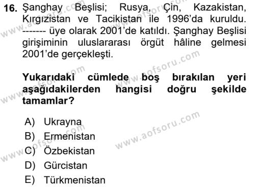 Orta Asya ve Kafkaslarda Siyaset Dersi 2023 - 2024 Yılı (Vize) Ara Sınavı 16. Soru