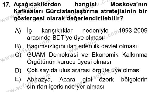 Orta Asya ve Kafkaslarda Siyaset Dersi 2023 - 2024 Yılı (Vize) Ara Sınavı 17. Soru